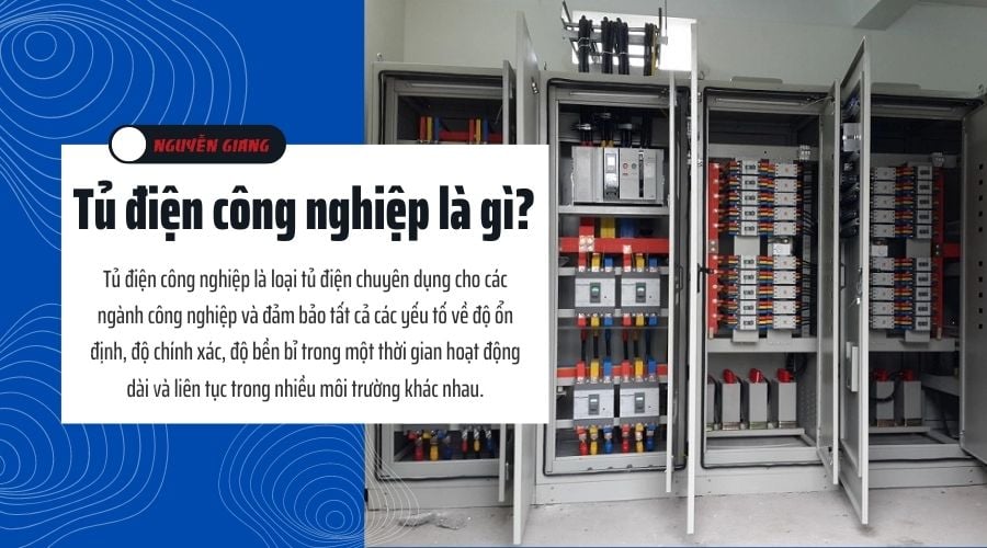 Tủ điện công nghiệp là gì? Cấu tạo & chức năng của tủ điện công nghiệp