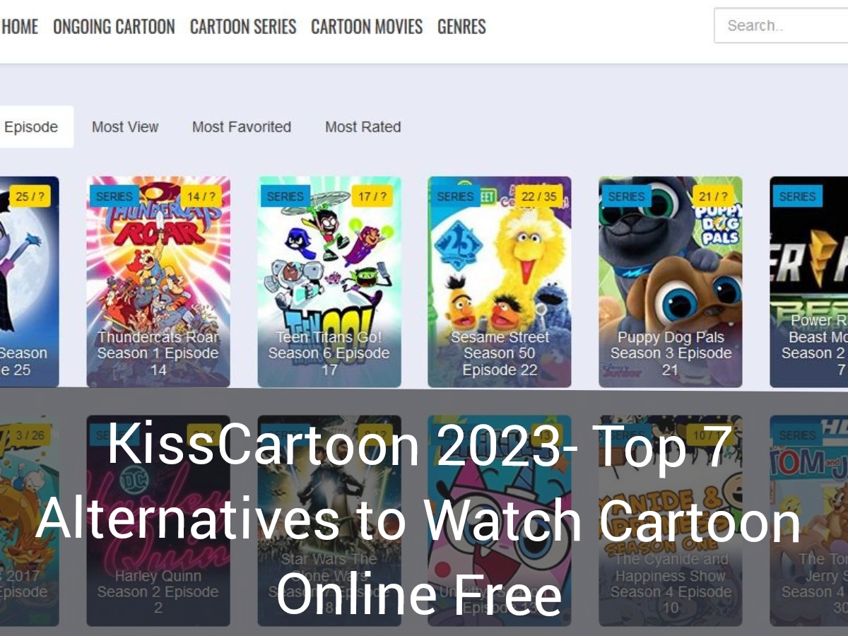 KissCartoon 2023- Top 7 Alternatives to Watch Cartoon Online Free