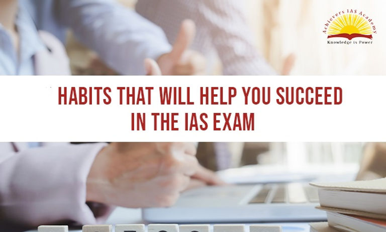 Habits That Can Help You Crack UPSC Exam In First Attempt