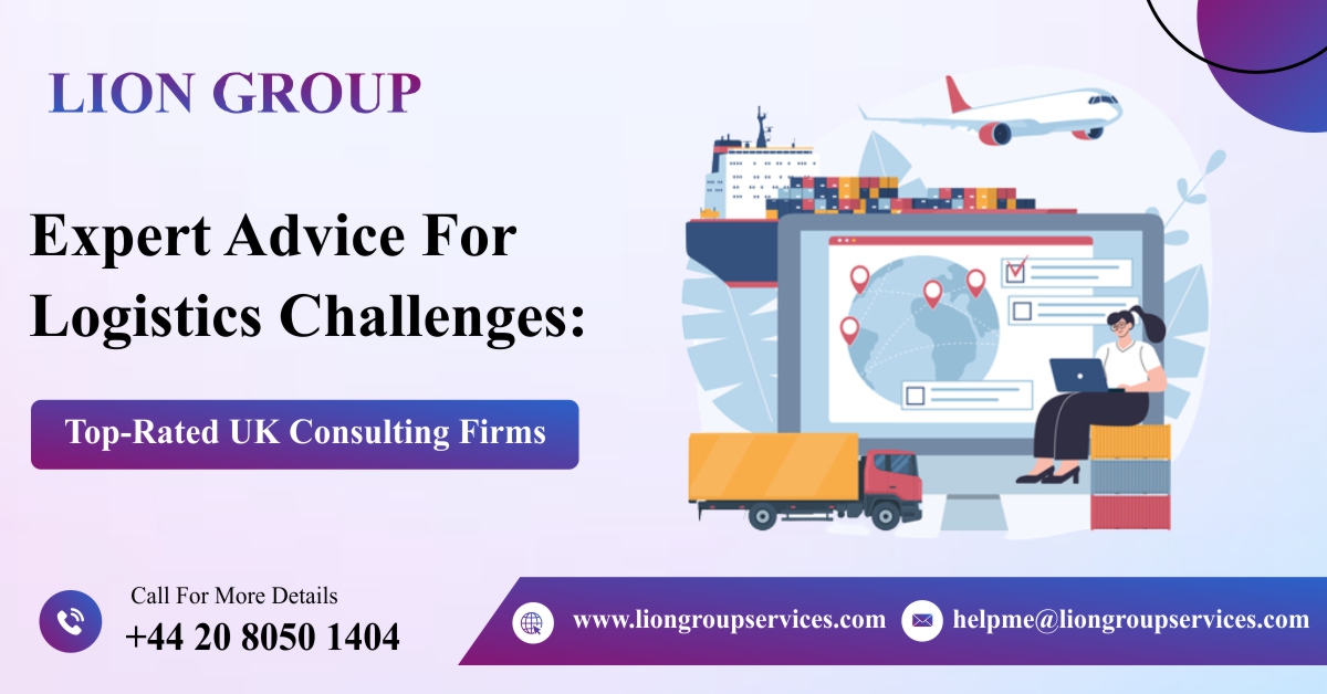 Expert Advice for Logistics Challenges: Top UK Consulting firms