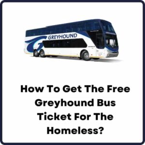 Free Greyhound Bus Tickets For Homeless 2022 - USA-Grant