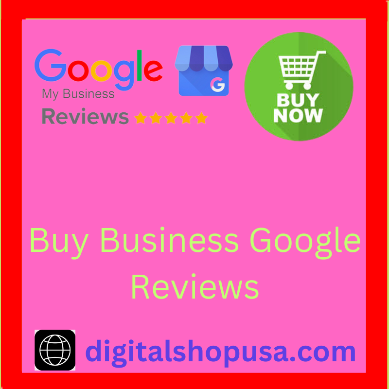 Buy Business Google Reviews - 100% Safe, Permanent & Cheap