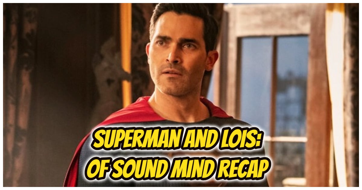Superman & Lois Season 3 Episode 6: Explained And Recap