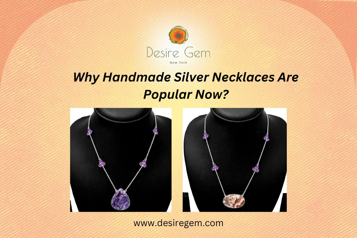 Why Handmade Silver Necklaces Are Popular Now?