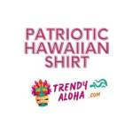 Patriotic Hawaiian Shirt Trendy Aloha