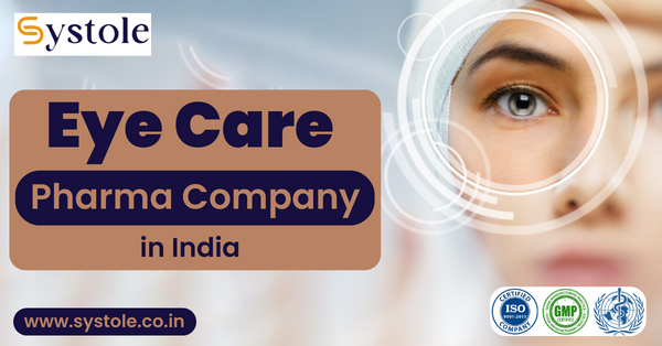 Top Rated Eye Care Pharma Company in India - Systole Remedies