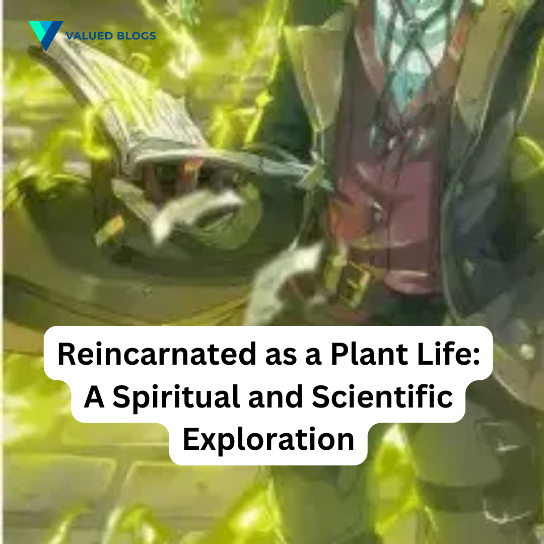 Reincarnated as a Plant Life: A Spiritual and Scientific Exploration