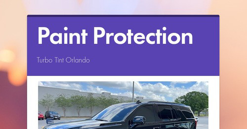 How To Choose The Right Paint Protection Film For Your Vehicle?