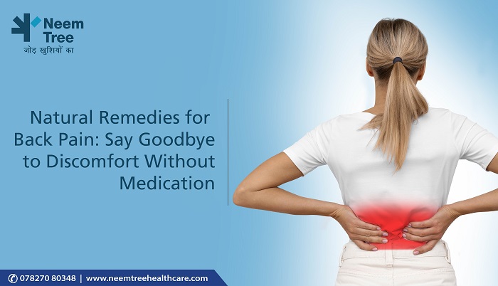 Natural Remedies for Back Pain | NeemTree Healthcare-Orthopedic Centres