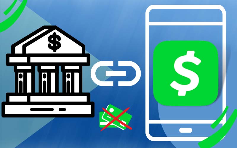 How to Link Bank Account to Cash App Without Debit Card? Super Easy Method