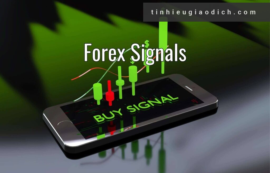 Forex Signals là gì? 4 Cách nhận tín hiệu Forex hiệu quả - Tín hiệu giao dịch