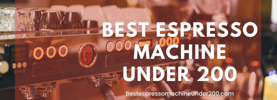 Best Espresso Machine Under 200