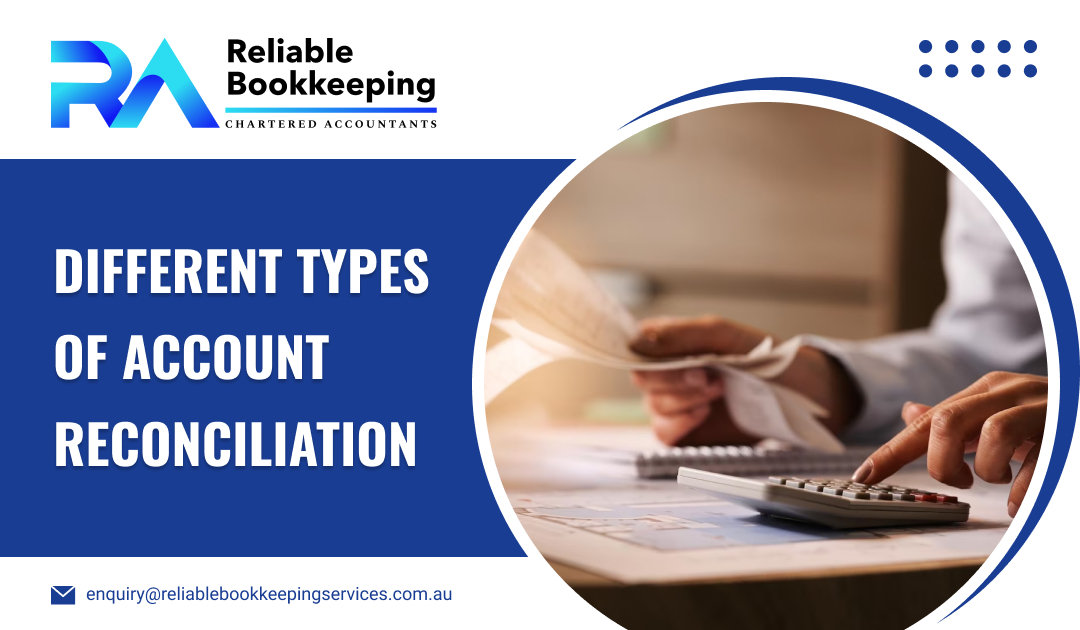 Different Types of Account Reconciliation - Reliable Bookkeeping