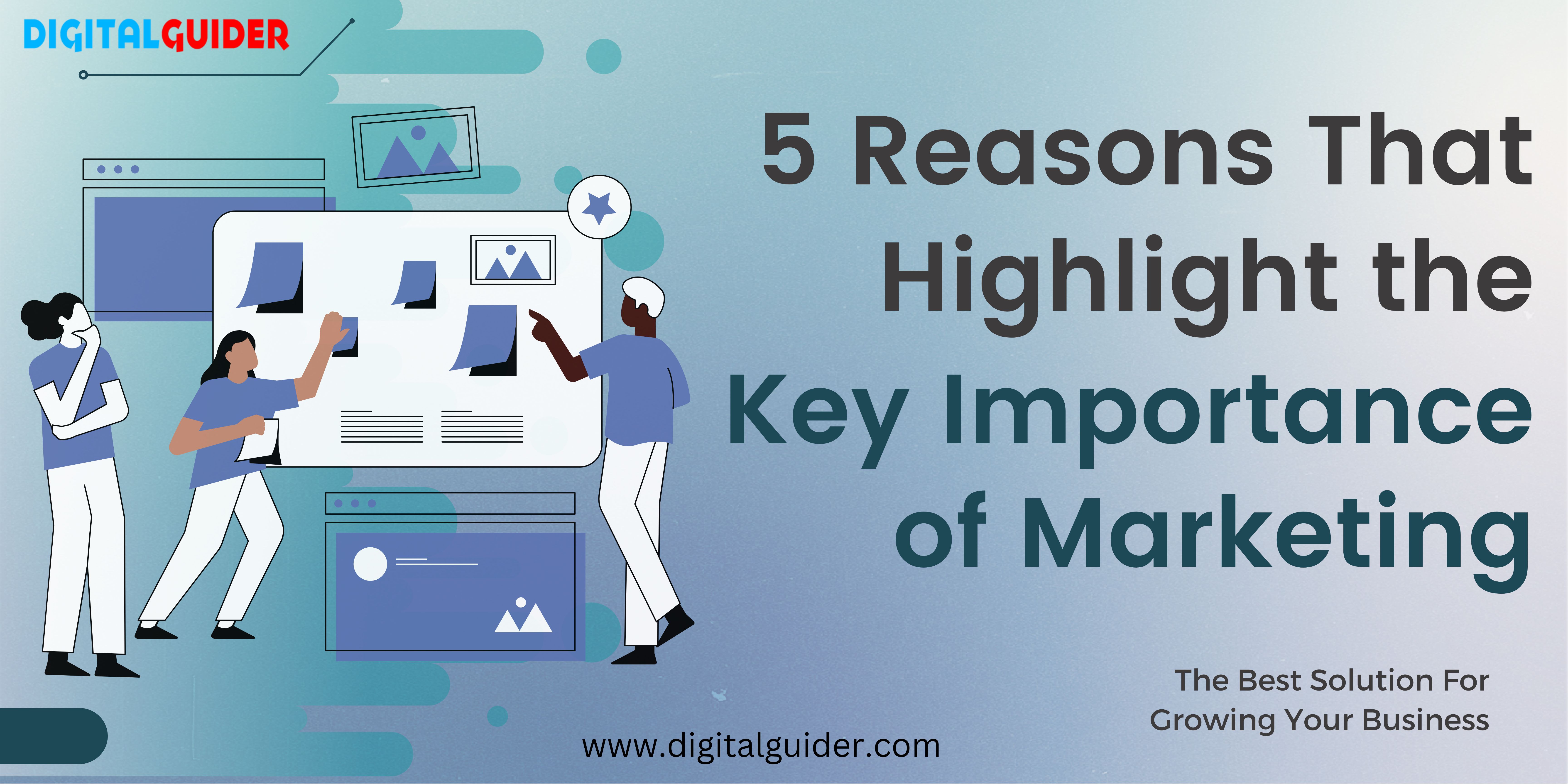 5 Reasons That Highlight the Key Importance of Marketing | Zupyak