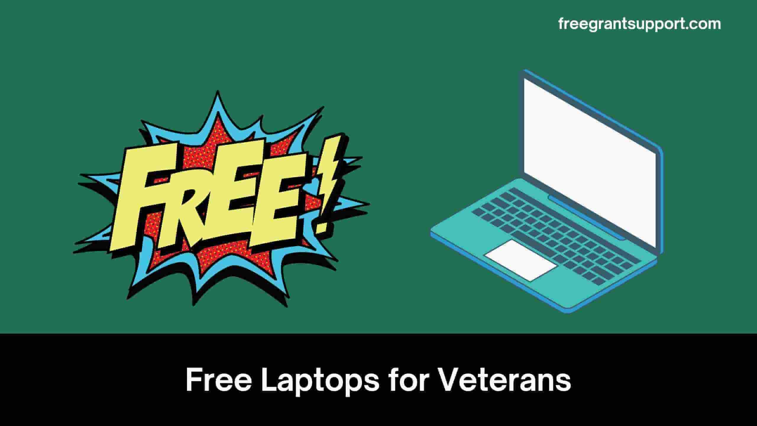 How to Get Free Laptops for Veterans? - Freegrantsupport