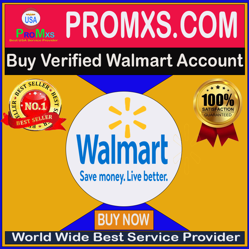 Buy Walmart Seller Account From ProMxs Best Marketplace...