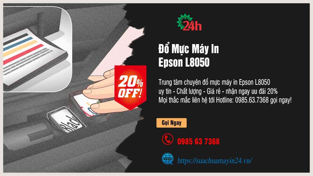 Đổ Mực Máy In Epson L8050 - Chất Lượng - Ưu Đãi 20%