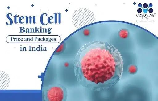 Stem Cell Bank Price and Packages in India - stem cell ...
