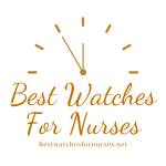 Best Watches For Nurses