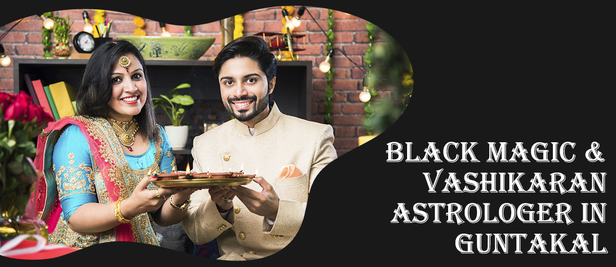 Black Magic Astrologer in Guntakal | Vashikaran Astrologer