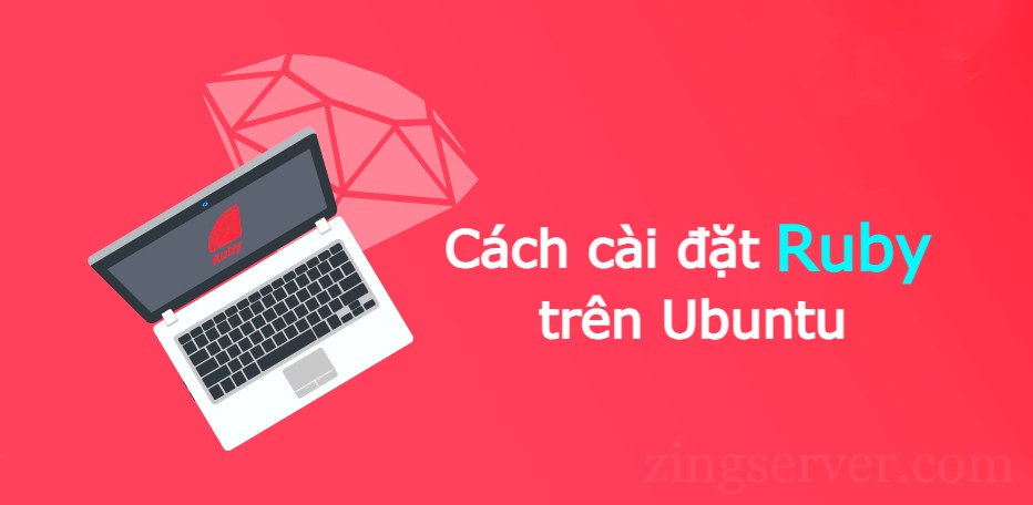 Cách cài đặt Ruby trên Ubuntu • ZingServer