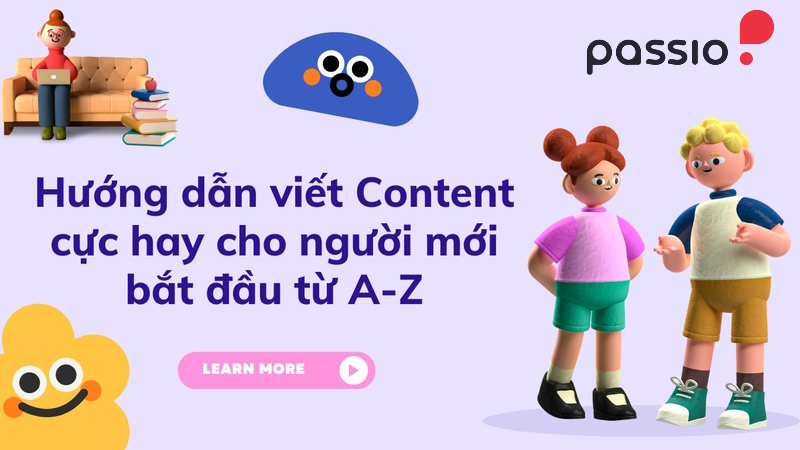 Hướng dẫn viết Content cực hay cho người mới bắt đầu từ A-Z