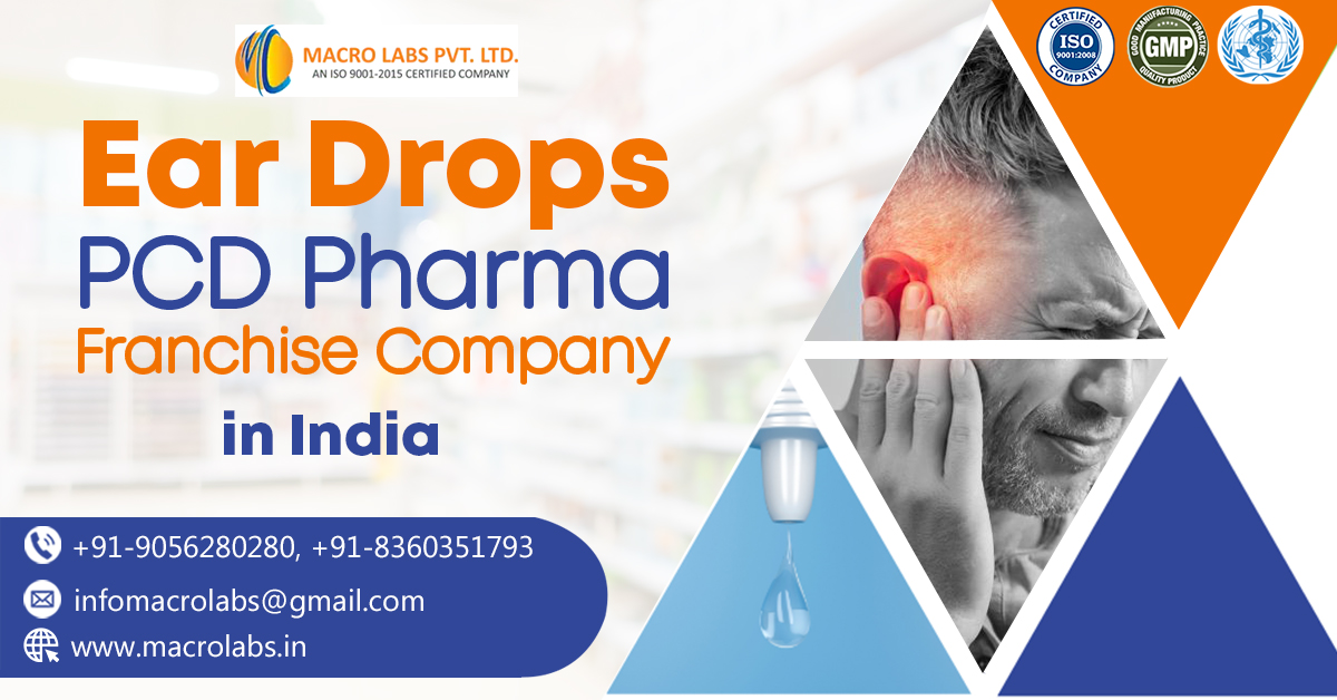 Join Top #1 Ear Drops Franchise Company in India - Macro Labs