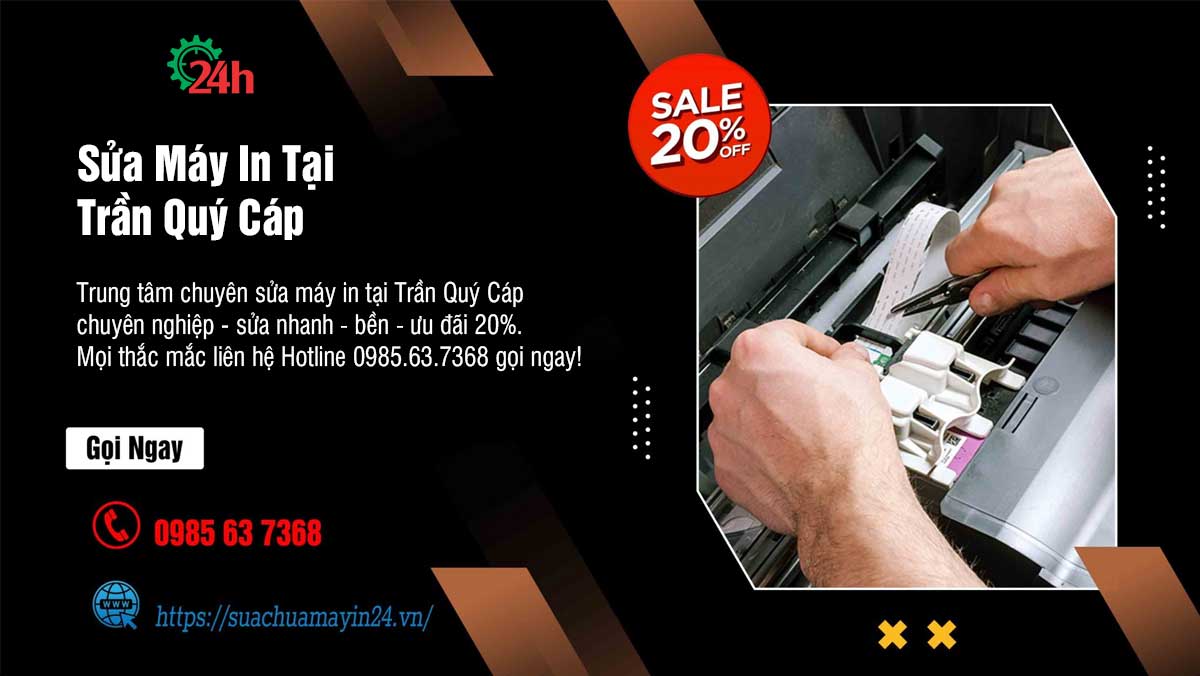 Sửa Máy In Tại Trần Quý Cáp - Sửa Nhanh - Ưu Đãi 20%