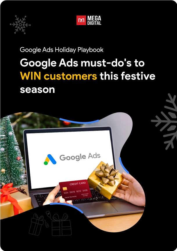 Google Ads Must-Do's to WIN Customers this Festive Season