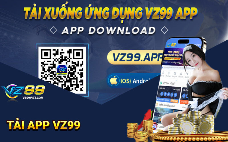 Tải App VZ99 Ngay Để Nhận Ngay Những Phần Thưởng Hấp Dẫn