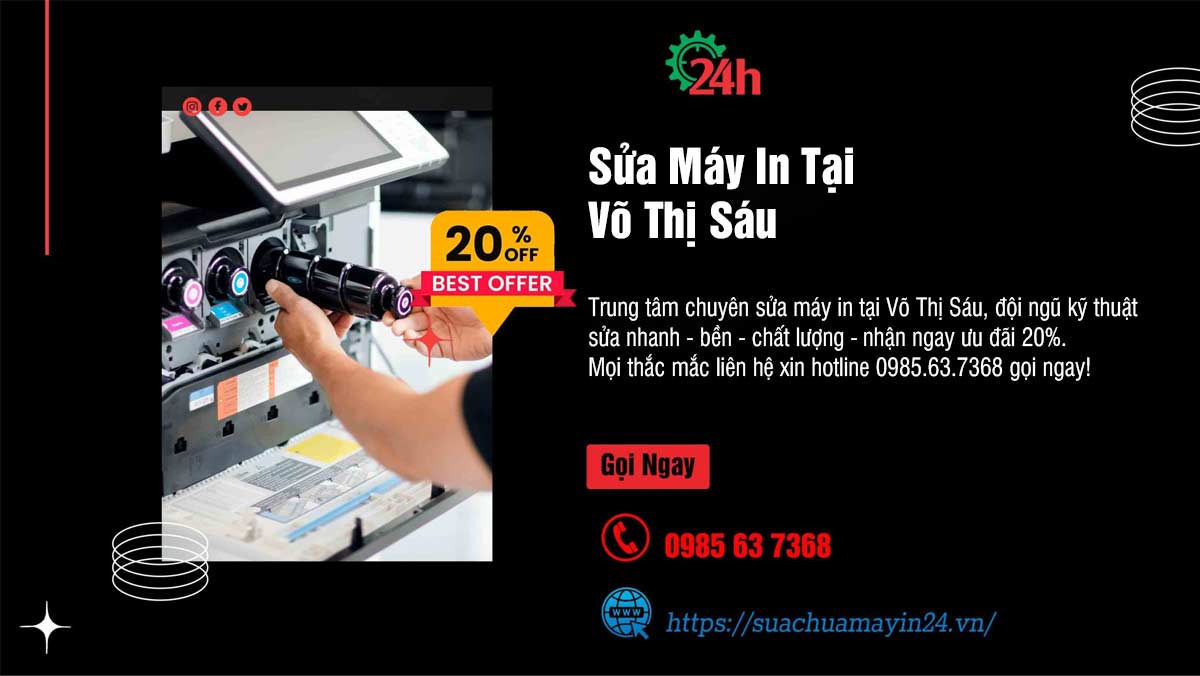 Sửa Máy In Tại Võ Thị Sáu - Sửa Nhanh - Bền - Ưu Đãi 20%