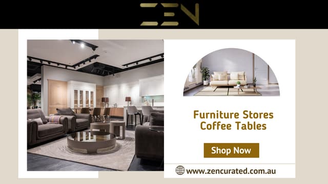 Furniture Stores Coffee Tables | Latest Designs | Zen Curated | PPT