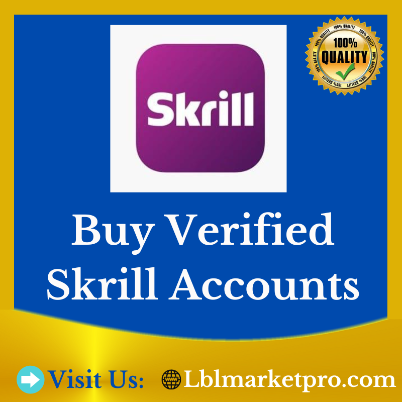 Buy Verified Skrill Accounts - 100% Verified Aged Accounts