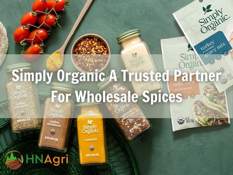 Simply Organic A Trusted Partner For Wholesale Spices