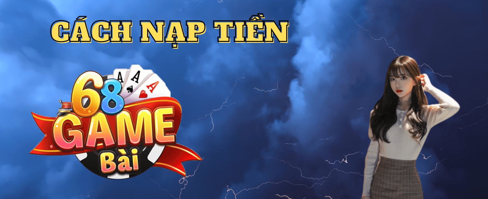 Hướng dẫn nạp tiền siêu nhanh tại 68 game bài