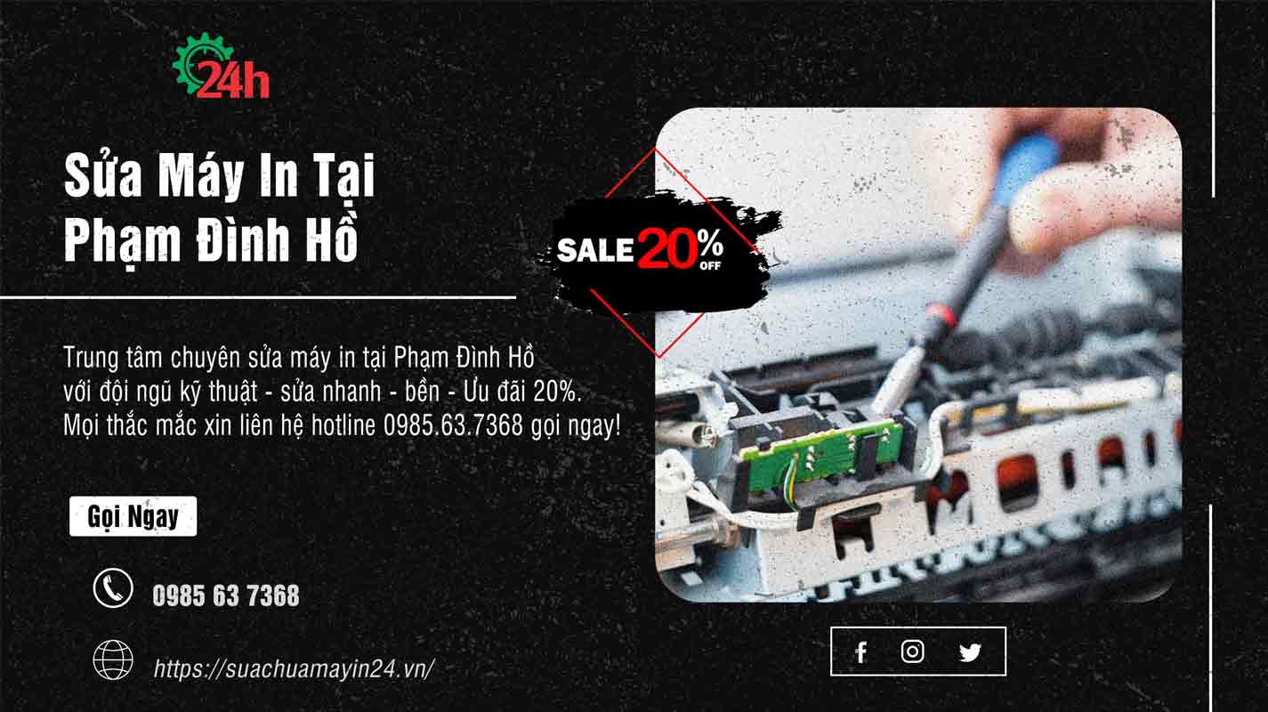 Sửa Máy In Tại Phạm Đình Hồ - Sửa Nhanh - Bền - Ưu Đãi 20%