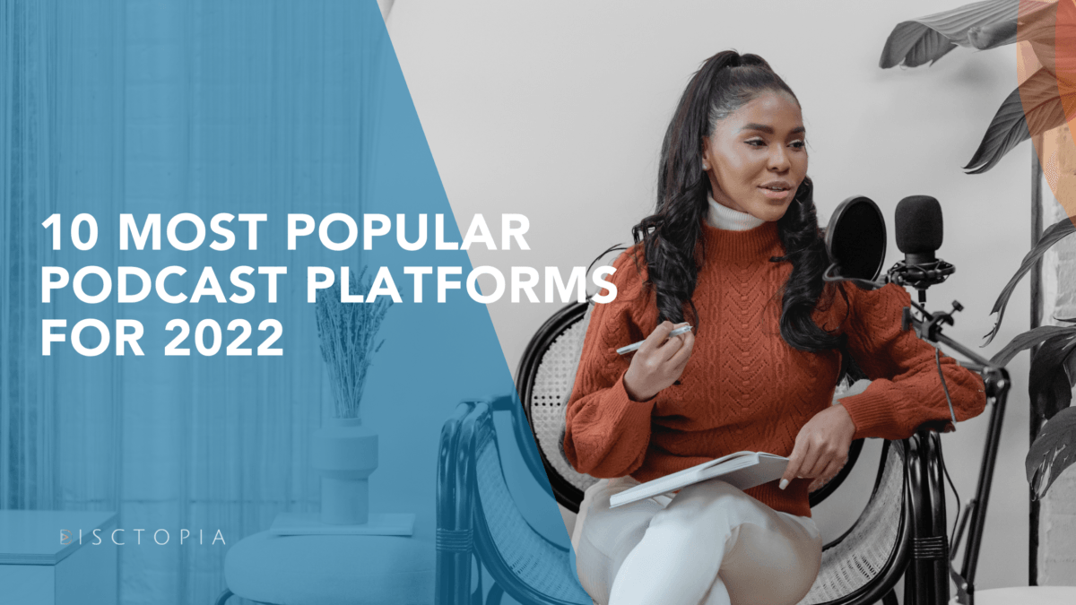 10 Most Popular Podcast Platforms for 2022 | Disctopia