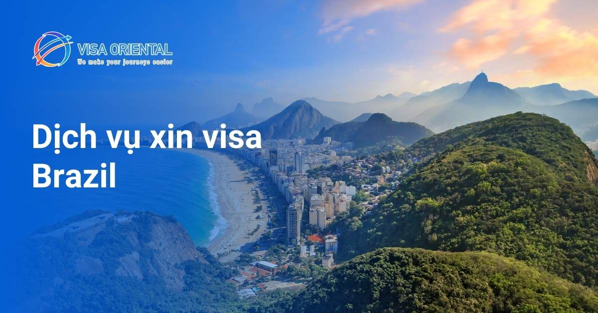 Dịch vụ visa Brazil nhanh chóng - uy tín - tận tâm tại TPHCM
