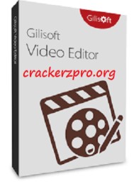 Gilisoft Video Editor Crack Keygen [Pre-activated] Latest Here
