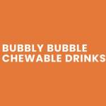Bubbly Bubble Chewable Drinks
