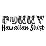 Funny Hawaiian Shirt