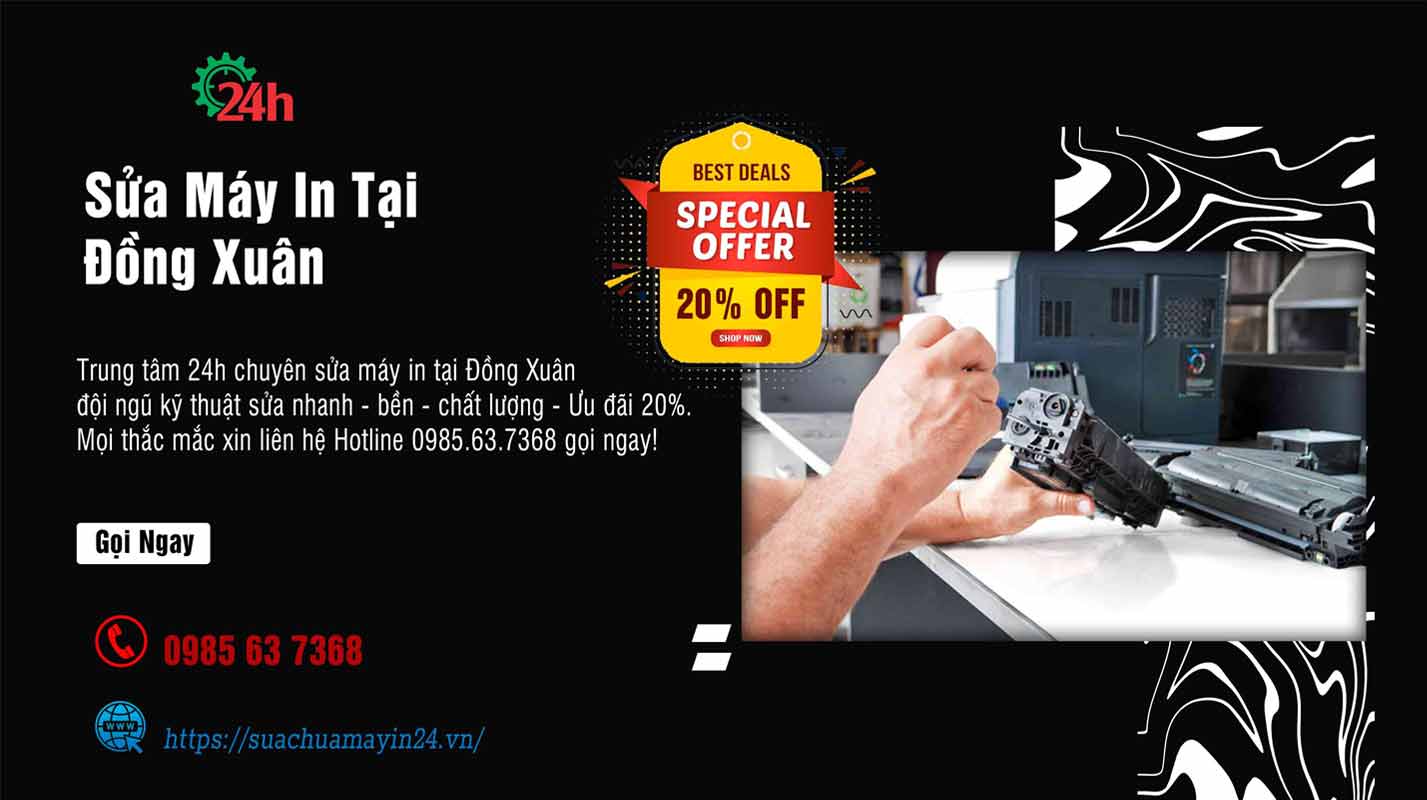 Sửa Máy In Tại Đồng Xuân - Sửa nhanh - Bền - Ưu Đãi 20%