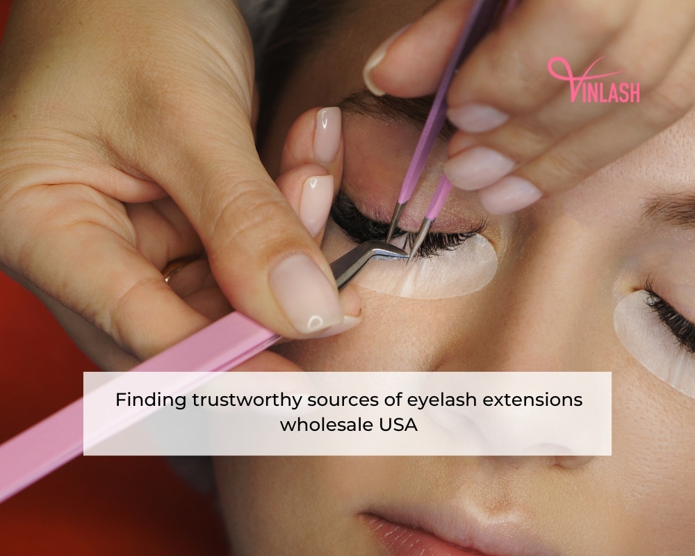 Finding trustworthy sources of eyelash extensions wholesale USA