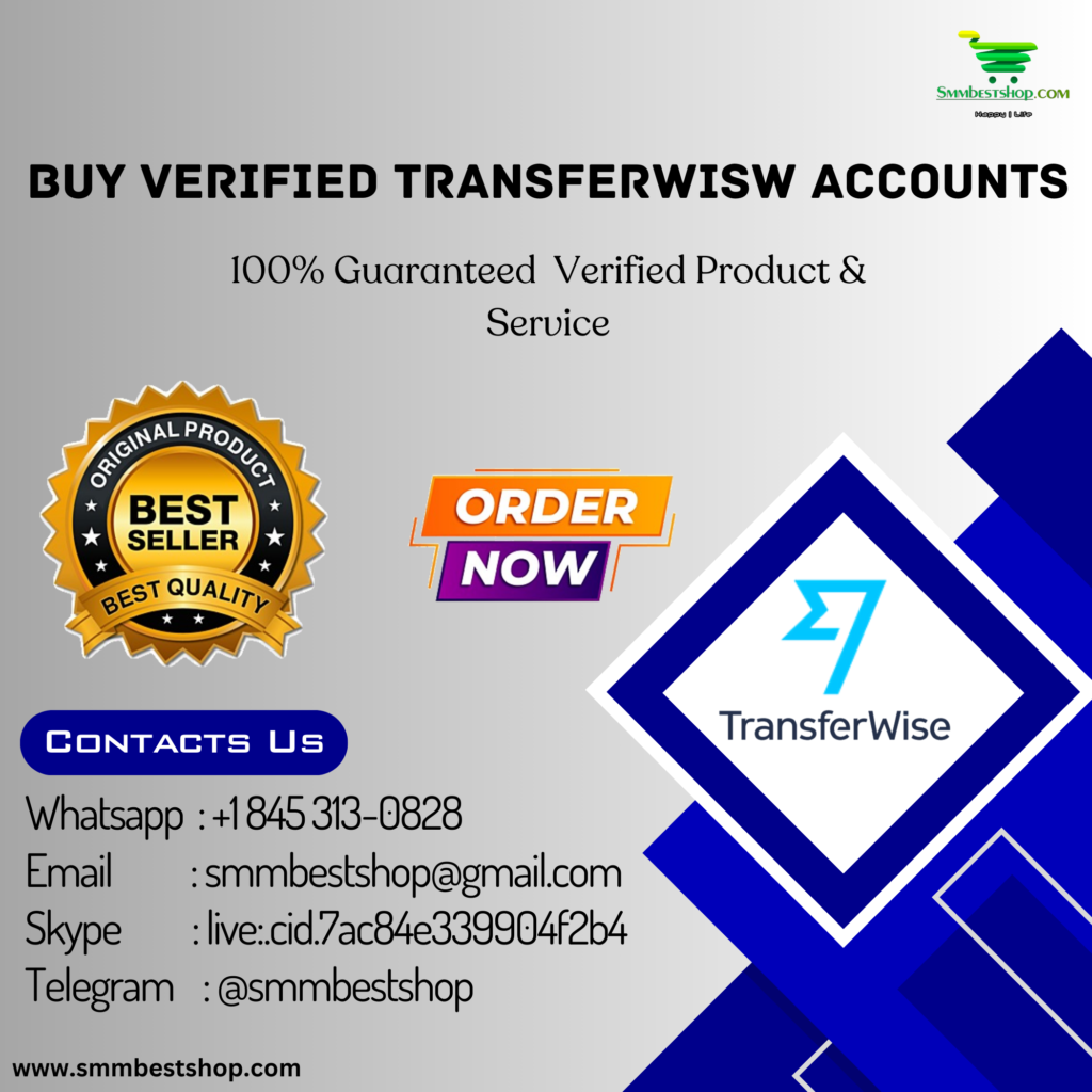 Buy Verified TransferWise Accounts - 100% Genuine & Secure