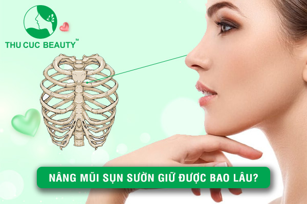 Nâng mũi sụn sườn giữ được bao lâu? - Thu Cúc Sài Gòn