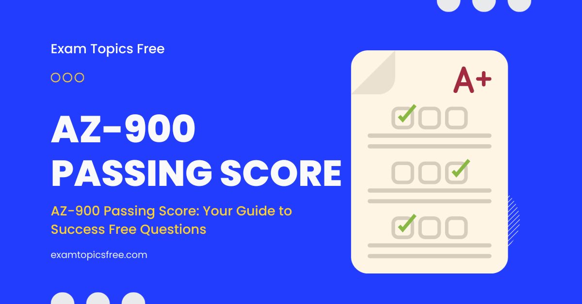 AZ-900 Passing Score: Your Guide to Success Free Questions