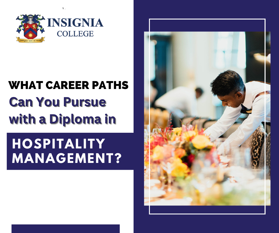 What Career Paths Can You Pursue with a Diploma in Hospitality Management? - Insignia College