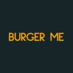 Burger Me