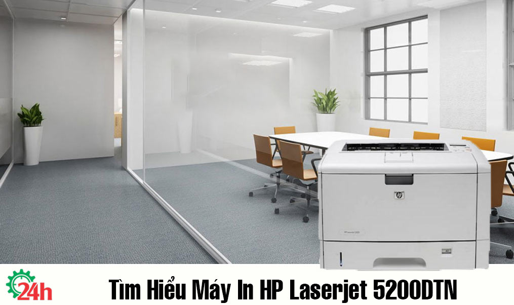 Tìm Hiểu Máy In HP Laserjet 5200DTN - Xem Chi TIết Ngay