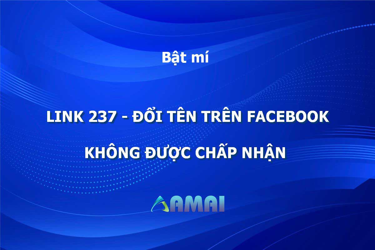 Link 237 – Đổi tên trên Facebook không được chấp nhận